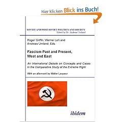 Fascism Past and Present, West and East: An International Debate on Concepts and Cases in the Comparative Study of the Extreme Right