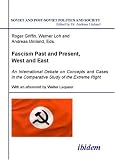 Fascism Past and Present, West and East: An International Debate on Concepts and Cases in the Comparative Study of the Extreme Right - 