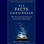 All Facts Considered: The Essential Library of Inessential Knowledge | [Kee Malesky]