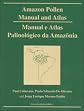 Amazon Pollen Manual and Atlas: Manual e Atlas Palinologico da Amazonia