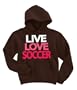 Live Love Soccer Hooded Sweatshirt
