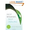 Deep Wounds Deep Healing: An Introduction to Deep Level Healing
