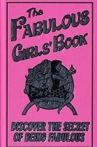 The Fabulous Girls' Book: Discover the Secret of Being Fabulous