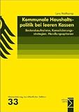 Kommunale Haushaltspolitik bei leeren Kassen: Bestandsaufnahme, Konsolidierungsstrategien, Handlungsoptionen