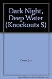 Dark night, deep water