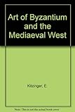 The art of Byzantium and the medieval West : selected studies