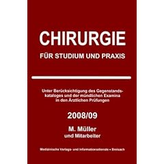 Chirurgie f�r Studium und Praxis 2008/09: Unter Ber�cksichtigung des Gegenstandskataloges und der m�ndlichen Examina in den �rztlichen Pr�fungen