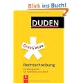 Duden - Crashkurs Rechtschreibung: Ein �bungsbuch f�r Ausbildung und Beruf