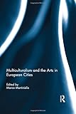 Multiculturalism and the arts in European cities