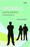 Growing young leaders : a practical guide to mentoring teens