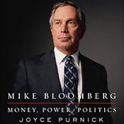 Mike Bloomberg: Money, Power, Politics | [Joyce Purnick]