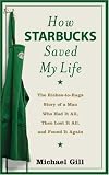 How Starbucks Saved My Life: A Son of Privilege Learns to Live Like Everyone Else