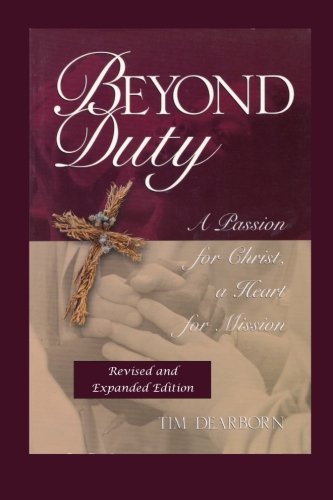 Beyond Duty: A Passion for Christ, a Heart for Mission (2013)