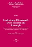 Produkt-Bild: Landnutzung, Klimawandel, Emissionshandel und Bioenergie: Studien zu Governance- und Menschenrechtsproblemen der v&ouml;lker- und europarechtlichen Klimapolitik im Post-Kyoto-Prozess