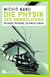 Die Physik des Unm�glichen: Beamer, Phaser, Zeitmaschinen