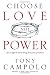 Books : Choose Love Not Power: How to Right the World's Wrongs from a Place of Weakness