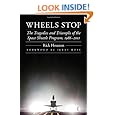 Wheels Stop: The Tragedies and Triumphs of the Space Shuttle Program, 1986-2011 (Outward Odyssey: A People's History of S)