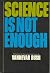 Science Is Not Enough