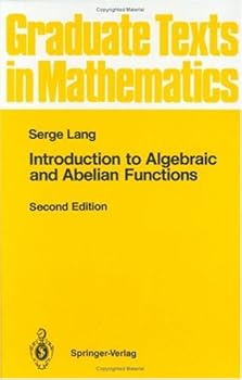 introduction to algebraic and abelian functions: 089 (graduate texts in mathematics) - serge lang