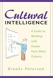 Cultural Intelligence: A Guide to Working With People from Other Cultures