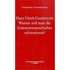 Warum soll man die Geisteswissenschaften reformieren?: Eine etwas amerikanische Frage (Osnabrucker Universitatsreden)