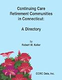 Continuing Care Retirement Communities in Connecticut: A Directory