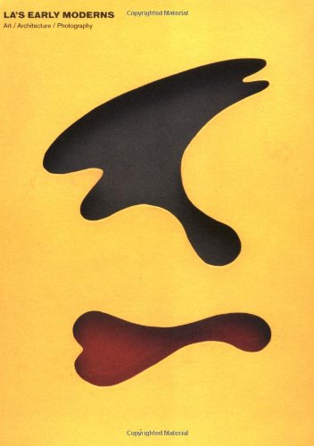 LA's Early Moderns: Art, Architecture, Photography