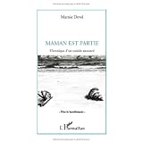 Maman est partie. Chronique d'un suicide annonc�par Marnie Devel.