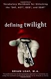 Defining Twilight: Vocabulary Workbook for Unlocking the SAT, ACT, GED, and SSAT 
