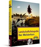 Produkt-Bild: Landschaftsfotografie - Der Meisterkurs: f&uuml;r K&ouml;nner, die mehr k&ouml;nnen wollen