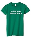 Ladies' / Women's Kelly Green T-Shirt by Anvil : Irish You Were Beer - Funny Irish St Patricks Day