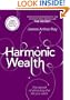 Harmonic Wealth: The Secret of Attracting the Life You Want