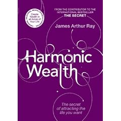 Harmonic Wealth: The Secret of Attracting the Life You Want