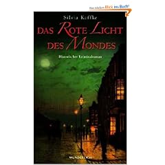 Das rote Licht des Mondes: Historischer Kriminalroman