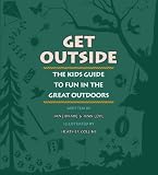 Get Outside: The Kids Guide to Fun in the Great Outdoors