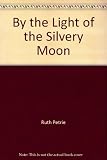 By the light of the silvery moon : short stories to celebrate the 10th birthday of Silver Moon Women's Bookshop