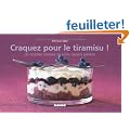 Craquez pour le Tiramisu ! : 30 Recettes in�dites de votre dessert pr�f�r�