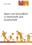 Sport und Gesundheit in Wirtschaft und Gesellschaft