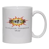 DATA ENTRY CLERK It’s not just a jobIt’s an adventure, with pay! Mug for Coffee / Hot Beverage 15 oz. YELLOW