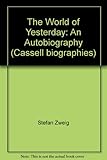 The world of yesterday : an autobiography