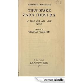 THUS SPAKE ZARATHUSTRA - FRIEDRICH NIETZSCHE - ORIGINAL VERSION PUBLISHED FOR KINDLE - [INCLUDES BONUS ANNOTATIONS]