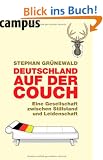 Deutschland auf der Couch: Eine Gesellschaft zwischen Stillstand und Leidenschaft