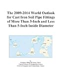 The 2009-2014 World Outlook for Cast Iron Soil Pipe Fittings of More Than 3-Inch and Less Than 5-Inch Inside Diameter