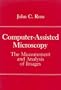 Computer-Assisted Microscopy: The Measurement and Analysis of Images