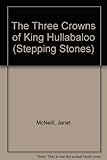 The three crowns of King Hullabaloo