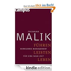 F�hren, Leisten, Leben: Wirksames Management f�r eine neue Zeit