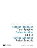 Produkt-Bild: In Konversation mit: Andreas Br&uuml;ndler, Tony Fretton, Sulan Kolatan, CJ Lim, G&uuml;nter Nitschke, Andr&eacute; Schmidt
