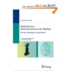 Biophotonen - Neue Horizonte in der Medizin: Von den Grundlagen zur Biophotonik