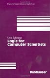 Logic for Computer Scientists (Progress in Computer Science and Applied Logic (PCS))