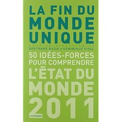 La fin du monde unique, 50 id�es-forces pour comprendre : L'�tat du monde 2011